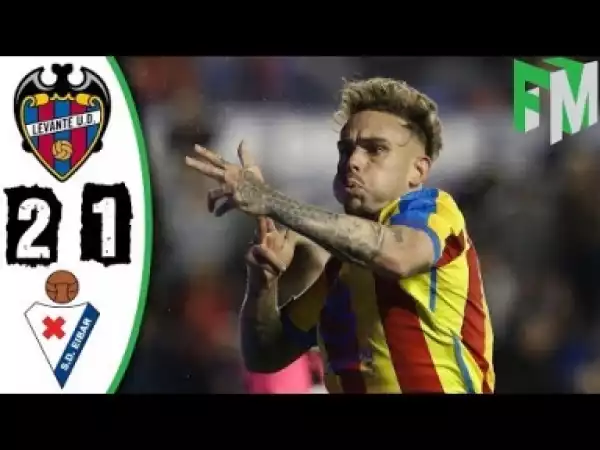 Video: Levante vs Eibar 2-1 - Highlights & Goals - 16 March 2018